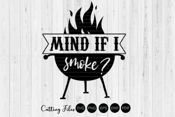 Mind if I Smoke: A Designer’s Take on Grill Humor