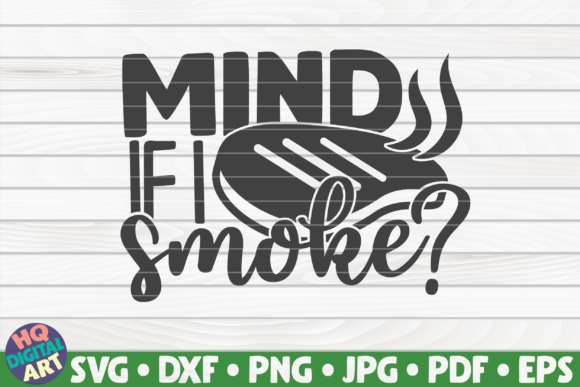 Review: Mind if I Smoke Barbecue Quote for Embroidery