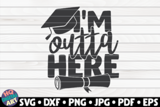 Reviewing I m Outta Here Graduation Quote for Embroidery