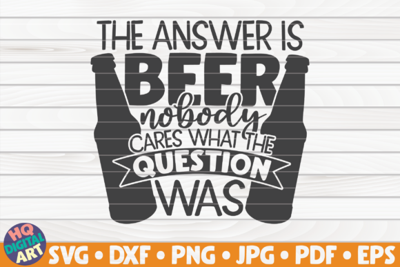 Reviewing The Answer is Beer Quote for Embroidery