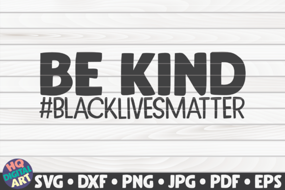 Reviewing the Be Kind Black Lives Matter Quote Design