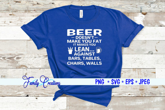 Reviewing the Beer Doesn t Make You Fat Quote for Embroidery