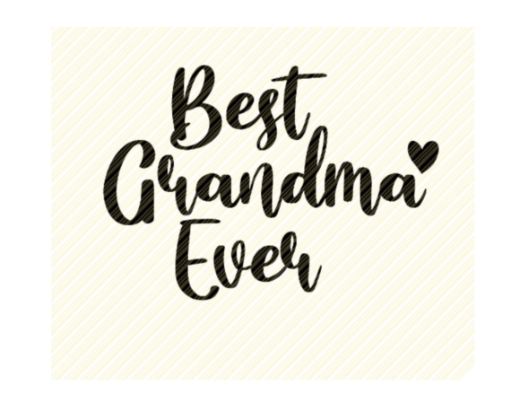 Reviewing the Best Grandma Ever Quote Graphic for Embroidery
