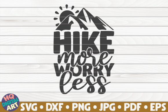 Reviewing the Hike More Worry Less Quote for Embroidery