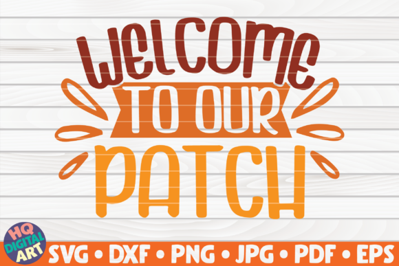 Reviewing the Welcome to Our Patch SVG Fall Quote