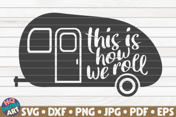 Reviewing This is How We Roll Camping Quote
